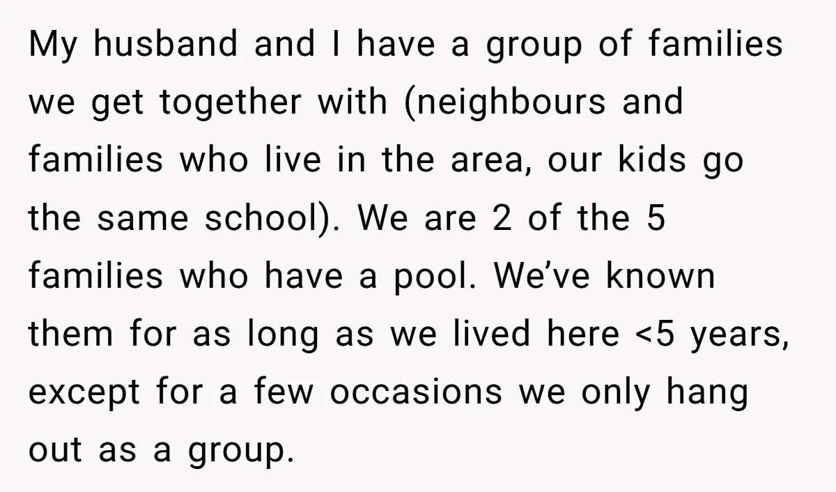 My husband and I have a group of families we get together with (neighbours and families who live in the area, our kids go the same school). We are 2...