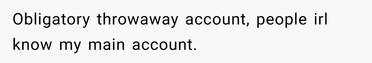 She Thought They Were Both Childfree Until an Unexpected Pregnancy Revealed a Future They Never Agreed On Obligatory throwaway account, people irl know my main account.
