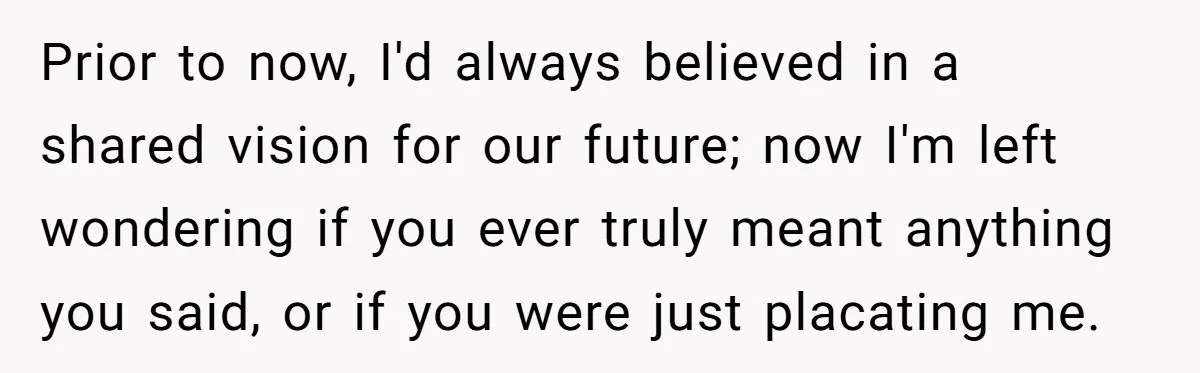 She Thought They Were Both Childfree Until an Unexpected Pregnancy Revealed a Future They Never Agreed On Prior to now, I'd always believed in a shared vision for our future; now I'm left wondering if you ever truly meant anything you said, or if you were just...