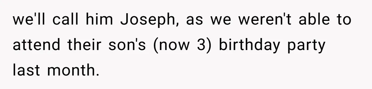 we'll call him Joseph, as we weren't able to attend their son's (now 3) birthday party last month.