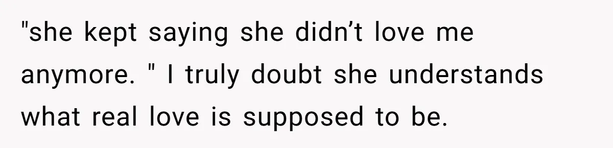 She Ended Their Engagement Over Text, Then Lashed Out When He Calmly Accepted It "she kept saying she didn’t love me anymore. " I truly doubt she understands what real love is supposed to be.