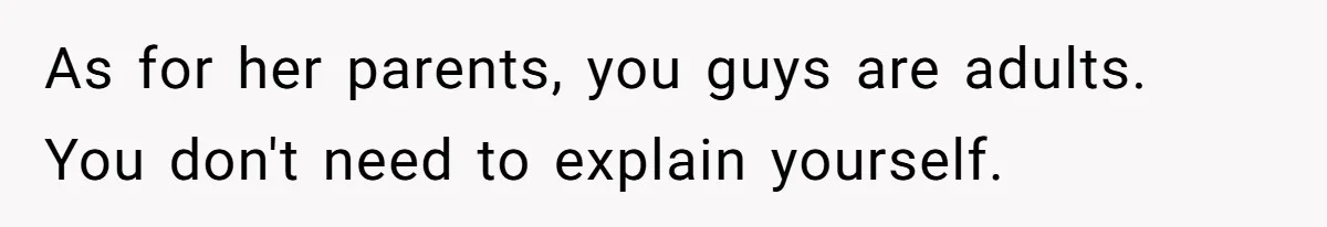 She Ended Their Engagement Over Text, Then Lashed Out When He Calmly Accepted It As for her parents, you guys are adults. You don't need to explain yourself.