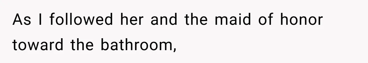 Woman Spent $1000 To Be Her Pregnant Sister’s Bridesmaid — Got Ignored And Humiliated The Entire Day As I followed her and the maid of honor toward the bathroom,