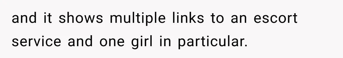 Husband Claims He Got Scammed After Wife Finds $4000 Payment To Escort And Hotel Key Photo and it shows multiple links to an escort service and one girl in particular.