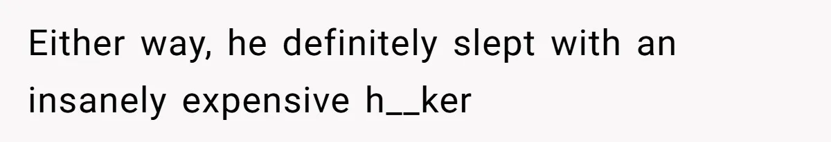 Husband Claims He Got Scammed After Wife Finds $4000 Payment To Escort And Hotel Key Photo Either way, he definitely slept with an insanely expensive h__ker