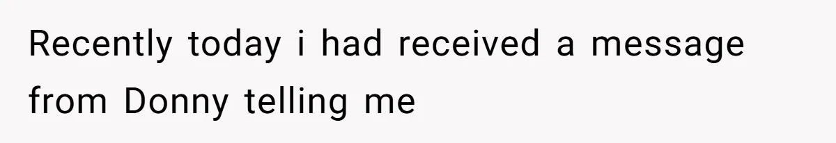 Recently today i had received a message from Donny telling me