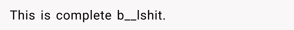 This is complete b__lshit.
