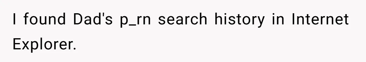 I found Dad's p_rn search history in Internet Explorer.