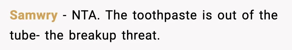 Groom-To-Be Considers Canceling Wedding Days Before Ceremony After Fiancée’s Latest Outburst Samwry − NTA. The toothpaste is out of the tube- the breakup threat.