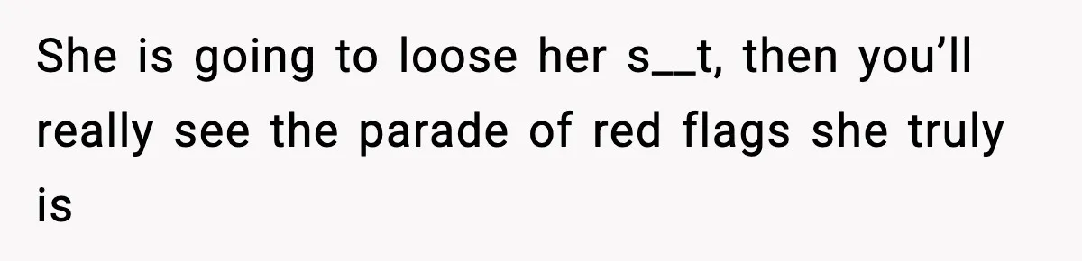 Groom-To-Be Considers Canceling Wedding Days Before Ceremony After Fiancée’s Latest Outburst She is going to loose her s__t, then you’ll really see the parade of red flags she truly is