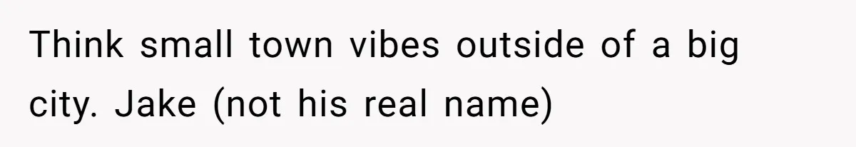 Man Spends 15 Years Plotting Revenge And "Accidentally" Smashes His Childhood Bully's Entire Marriage Think small town vibes outside of a big city. Jake (not his real name)