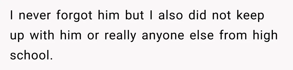 Man Spends 15 Years Plotting Revenge And "Accidentally" Smashes His Childhood Bully's Entire Marriage I never forgot him but I also did not keep up with him or really anyone else from high school.
