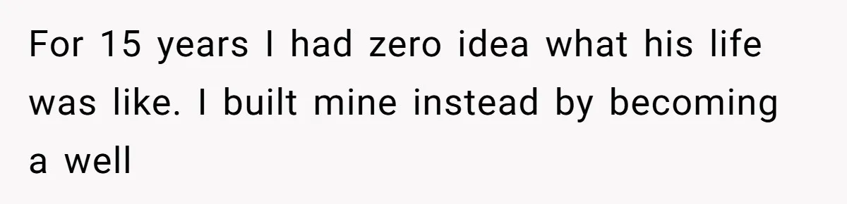 Man Spends 15 Years Plotting Revenge And "Accidentally" Smashes His Childhood Bully's Entire Marriage For 15 years I had zero idea what his life was like. I built mine instead by becoming a well