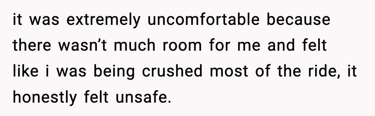 Woman Hesitates To Invite Her Friend To The Park After Years Of Ride Restrictions it was extremely uncomfortable because there wasn’t much room for me and felt like i was being crushed most of the ride, it honestly felt unsafe.