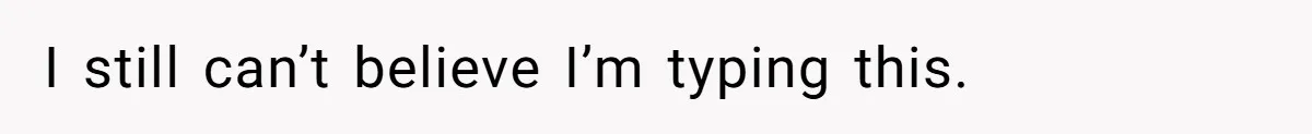 I still can’t believe I’m typing this.