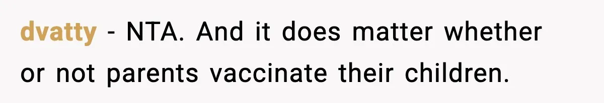 dvatty − NTA. And it does matter whether or not parents vaccinate their children.