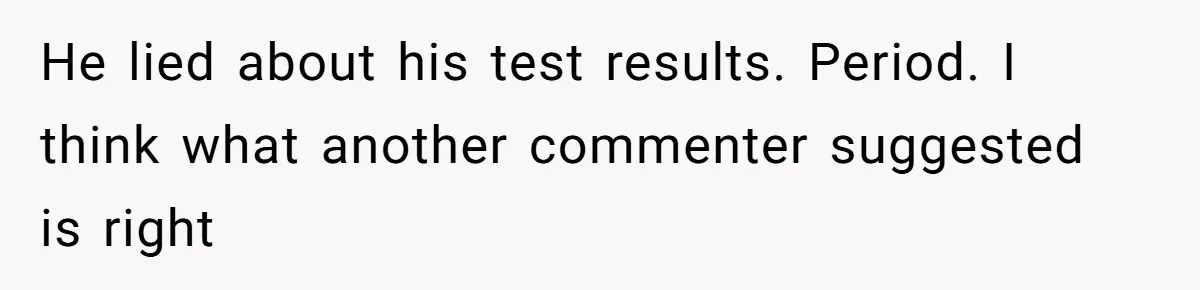 He lied about his test results. Period. I think what another commenter suggested is right