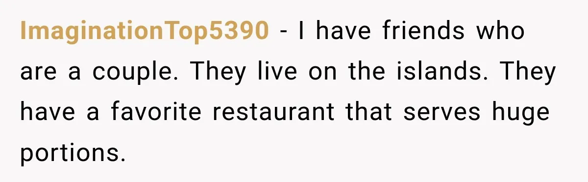 She Brought Tupperware to a Burger Restaurant, and Her Friend Was Mortified ImaginationTop5390 − I have friends who are a couple. They live on the islands. They have a favorite restaurant that serves huge portions.