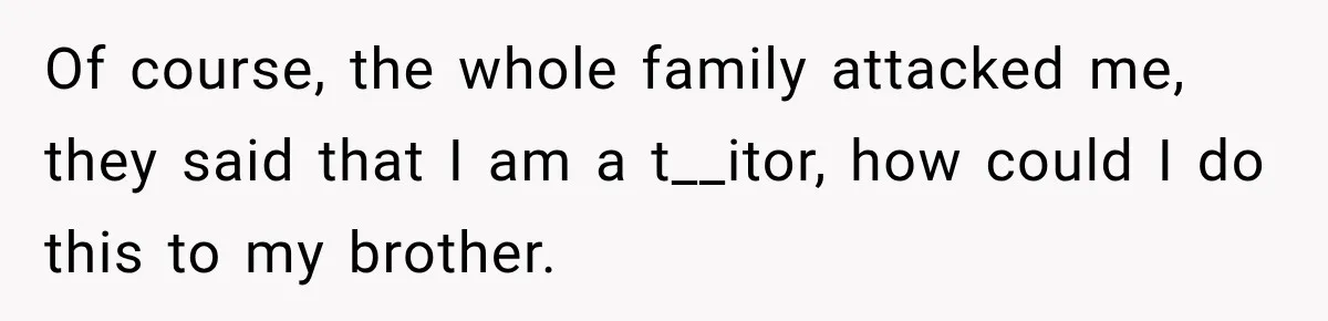 Her Brother Kept Stealing Her Paychecks, So She Finally Called the Police, and the Family Turned Against Her Of course, the whole family attacked me, they said that I am a t__itor, how could I do this to my brother.