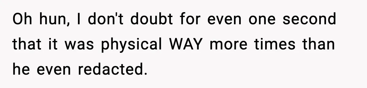 She Doesn’t Believe Her Husband’s Retraction After He Confessed His Emotional Affair Became Physical Oh hun, I don't doubt for even one second that it was physical WAY more times than he even redacted.