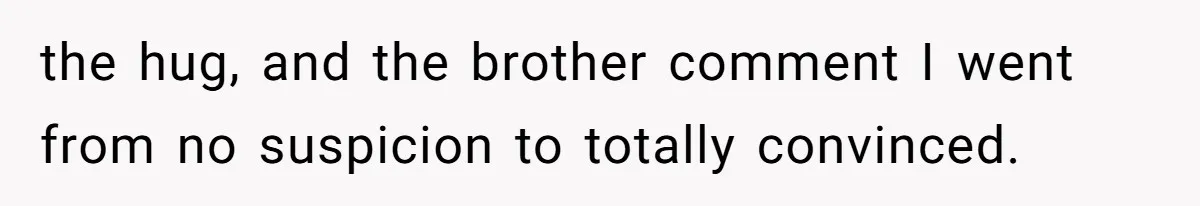 Wife’s Gut Feeling Explodes After Meeting Husband’s “Like A Sister” Colleague — Now Planning To Leave the hug, and the brother comment I went from no suspicion to totally convinced.