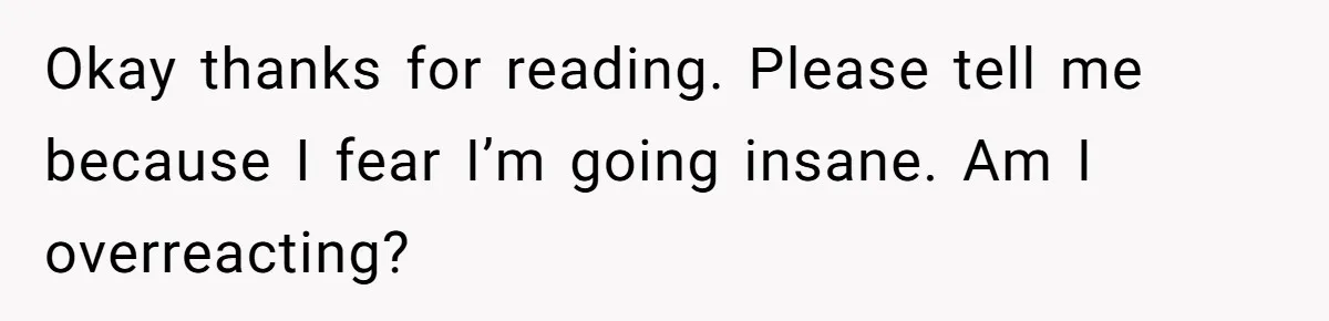 Wife’s Gut Feeling Explodes After Meeting Husband’s “Like A Sister” Colleague — Now Planning To Leave Okay thanks for reading. Please tell me because I fear I’m going insane. Am I overreacting?