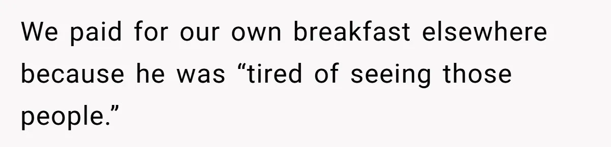 Wife’s Gut Feeling Explodes After Meeting Husband’s “Like A Sister” Colleague — Now Planning To Leave We paid for our own breakfast elsewhere because he was “tired of seeing those people.”