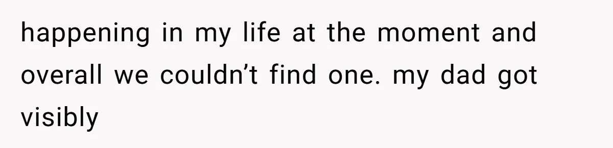 Daughter Feels Worthless Because Her Dad Treats His 18-Year-Old Girlfriend Bette happening in my life at the moment and overall we couldn’t find one. my dad got visibly