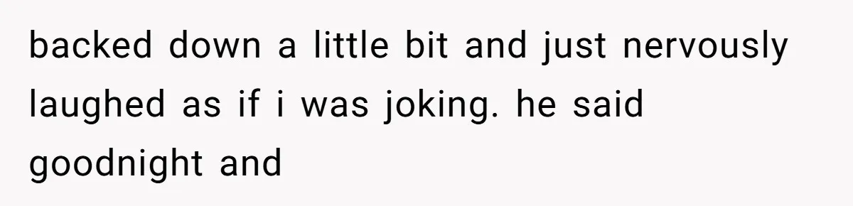 Daughter Feels Worthless Because Her Dad Treats His 18-Year-Old Girlfriend Bette backed down a little bit and just nervously laughed as if i was joking. he said goodnight and