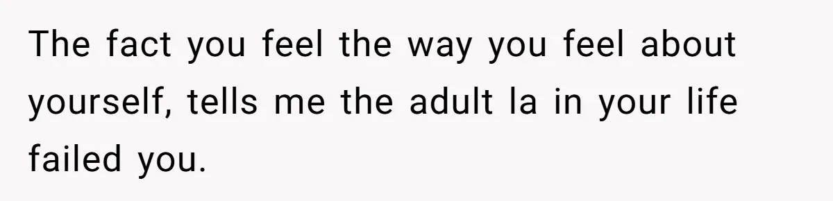 Daughter Feels Worthless Because Her Dad Treats His 18-Year-Old Girlfriend Bette The fact you feel the way you feel about yourself, tells me the adult la in your life failed you.
