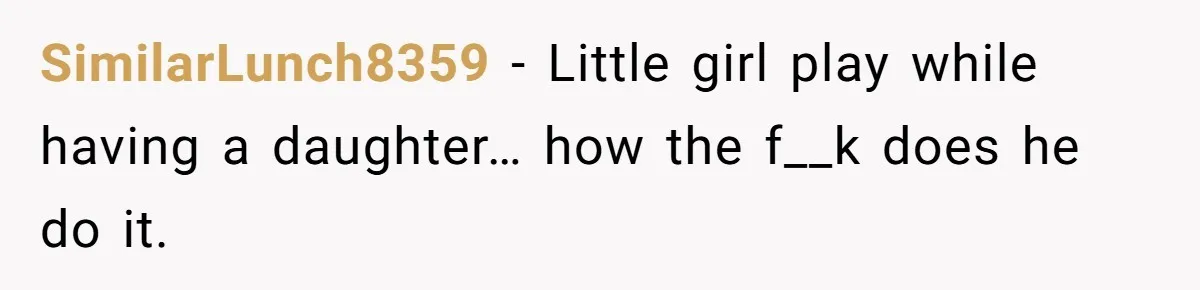 Daughter Feels Worthless Because Her Dad Treats His 18-Year-Old Girlfriend Bette SimilarLunch8359 − Little girl play while having a daughter… how the f__k does he do it.