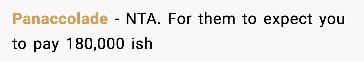 Panaccolade − NTA. For them to expect you to pay 180,000 ish
