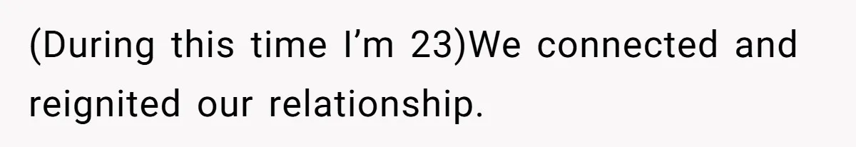 26-Year-Old Fiancée Suffocated By 50-Year-Old Partner’s Pathological, Gift-Wrapped Obsession (During this time I’m 23)We connected and reignited our relationship.