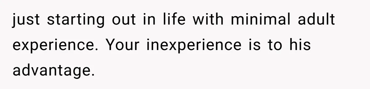 26-Year-Old Fiancée Suffocated By 50-Year-Old Partner’s Pathological, Gift-Wrapped Obsession just starting out in life with minimal adult experience. Your inexperience is to his advantage.