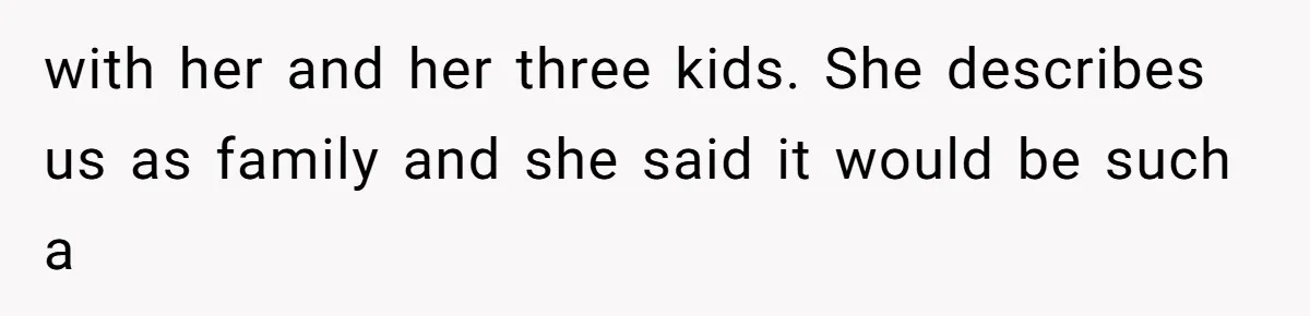 Grieving Widow Blasted For Demanding A Relationship Between Her Kids And The Step-Sibling Their Father Abandoned with her and her three kids. She describes us as family and she said it would be such a