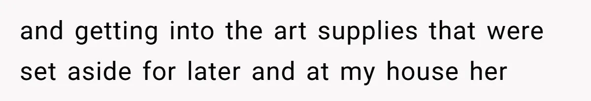 Aunt Applauded For Striking Over Brother’s Refusal To Take Severely Developmental-Challenged Daughter To A Doctor and getting into the art supplies that were set aside for later and at my house her