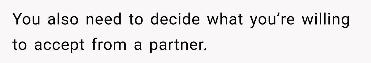 After Two Babies in Two Years, She Began Wondering If Her Husband Loved Her, or Just the "Barbie" She Used to Be You also need to decide what you’re willing to accept from a partner.