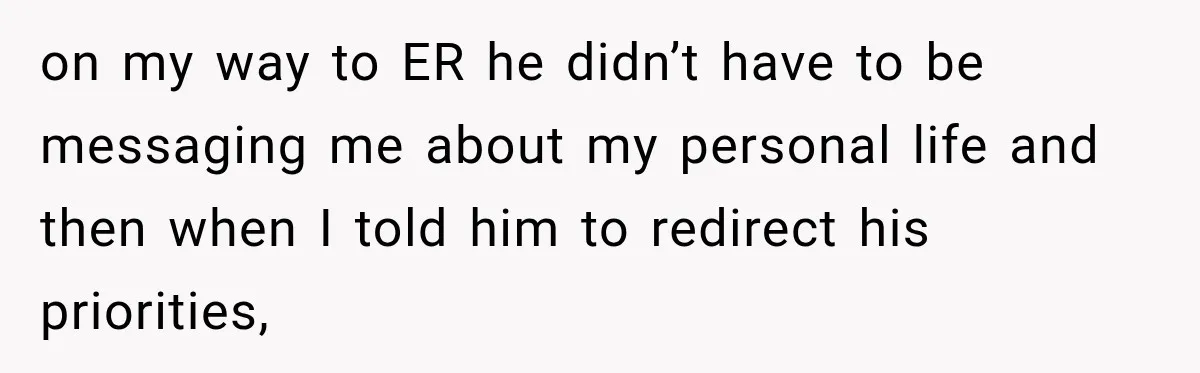 After Ex Lies About Children’s Academics, She Wonders If She Should Seek Court-Enforced Communication Limits on my way to ER he didn’t have to be messaging me about my personal life and then when I told him to redirect his priorities,