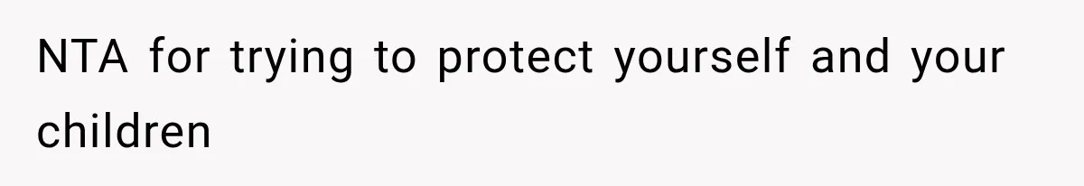 After Ex Lies About Children’s Academics, She Wonders If She Should Seek Court-Enforced Communication Limits NTA for trying to protect yourself and your children
