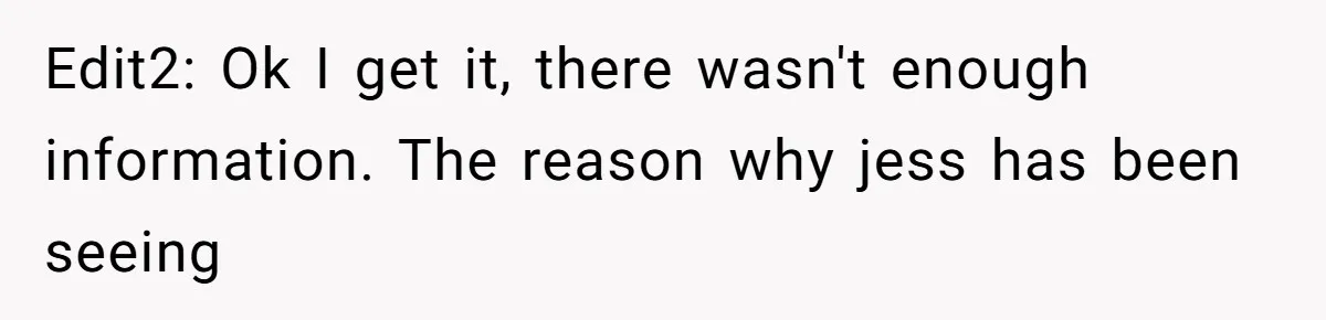 Edit2: Ok I get it, there wasn't enough information. The reason why jess has been seeing