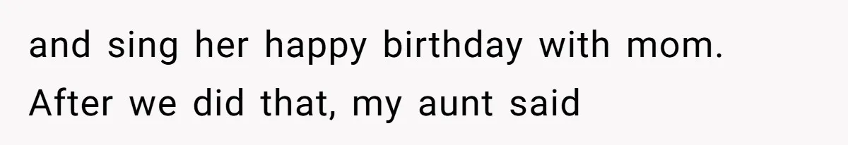 Bride Suffers Massive Family Boycott After Lying That Her Dementia-Stricken Mom Was "Too Sick" To Attend Wedding and sing her happy birthday with mom. After we did that, my aunt said