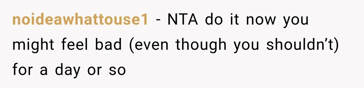 Best Friend Ignored Her For Months, She Plans To Cut Her Out Of University Housing noideawhattouse1 − NTA do it now you might feel bad (even though you shouldn’t) for a day or so
