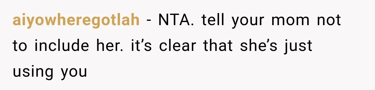 Best Friend Ignored Her For Months, She Plans To Cut Her Out Of University Housing aiyowheregotlah − NTA. tell your mom not to include her. it’s clear that she’s just using you