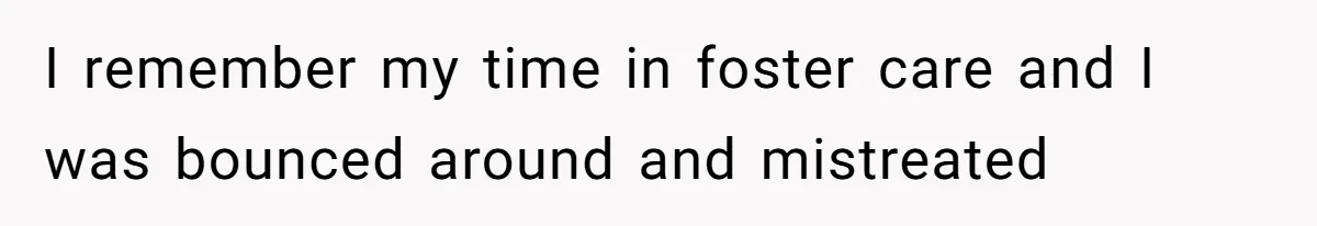 Fiancé’s Parents Demand To Be My Only Parents At Wedding And Want My Brother Who Raised Me To Sit In The Sibling Section I remember my time in foster care and I was bounced around and mistreated