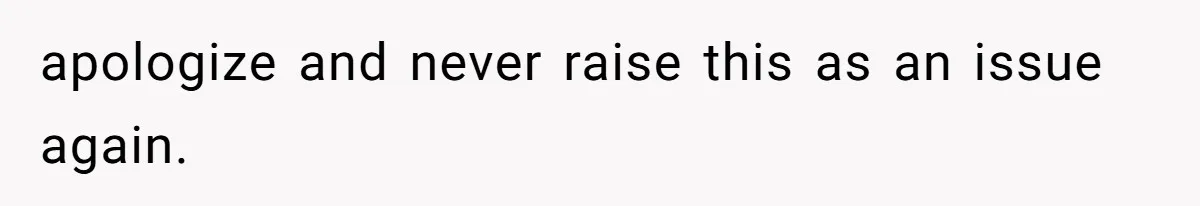 Fiancé’s Parents Demand To Be My Only Parents At Wedding And Want My Brother Who Raised Me To Sit In The Sibling Section apologize and never raise this as an issue again.