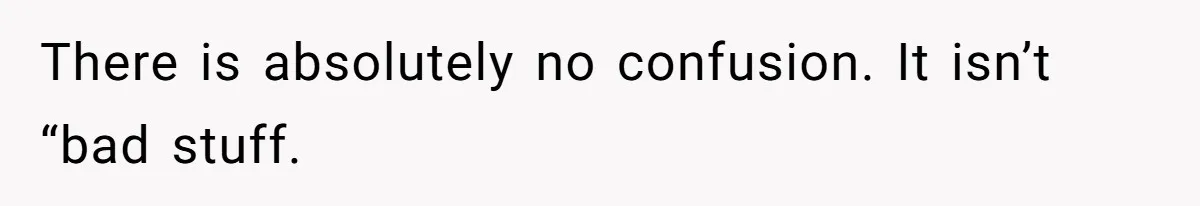 Fiancé’s Parents Demand To Be My Only Parents At Wedding And Want My Brother Who Raised Me To Sit In The Sibling Section There is absolutely no confusion. It isn’t “bad stuff.