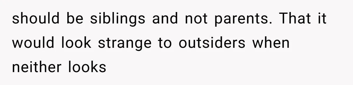 Fiancé’s Parents Demand To Be My Only Parents At Wedding And Want My Brother Who Raised Me To Sit In The Sibling Section should be siblings and not parents. That it would look strange to outsiders when neither looks
