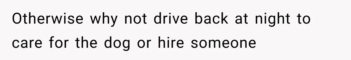 Wife Left Reeling After Husband of 20 Years Deserts Family Dog For A 20-Hour Golf Bender And Ghosts Her Calls Otherwise why not drive back at night to care for the dog or hire someone