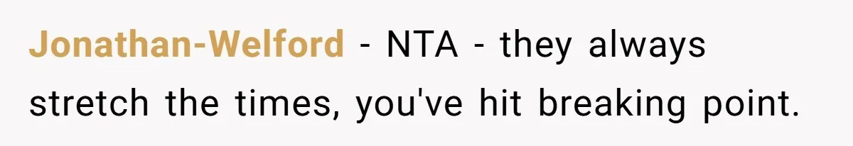 Jonathan-Welford − NTA - they always stretch the times, you've hit breaking point.