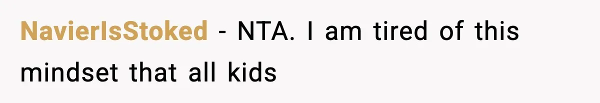 NavierIsStoked − NTA. I am tired of this mindset that all kids